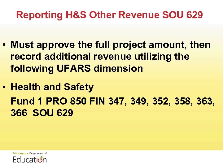 Reporting H&S Other Revenue SOU 629 • Must approve the full project amount, then