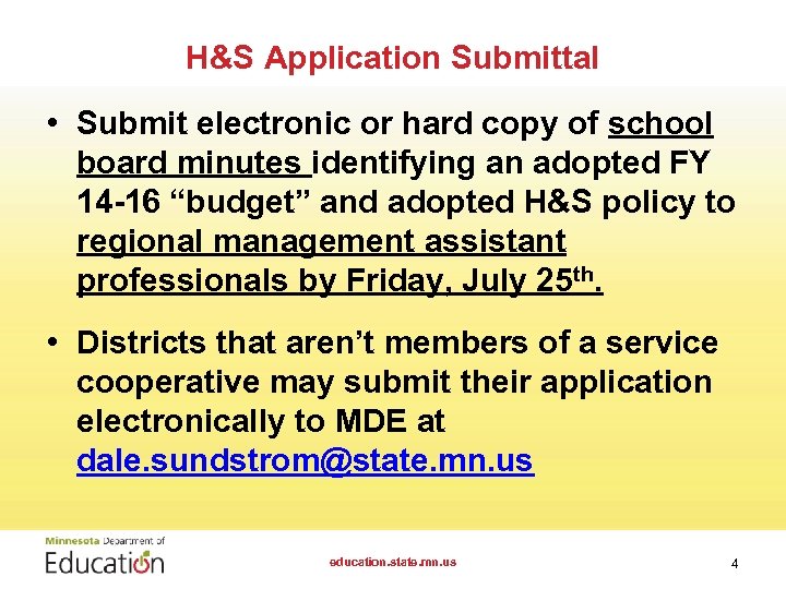 H&S Application Submittal • Submit electronic or hard copy of school board minutes identifying