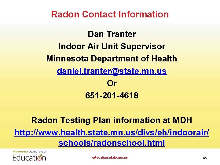 Radon Contact Information Dan Tranter Indoor Air Unit Supervisor Minnesota Department of Health daniel.
