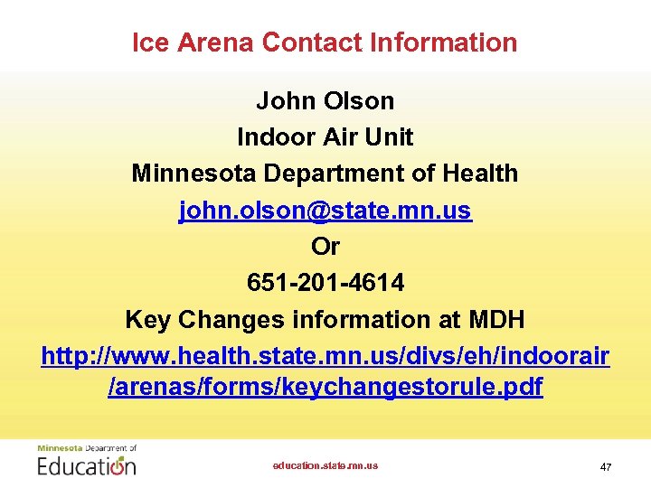 Ice Arena Contact Information John Olson Indoor Air Unit Minnesota Department of Health john.
