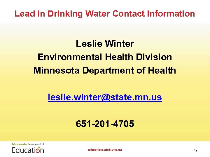 Lead in Drinking Water Contact Information Leslie Winter Environmental Health Division Minnesota Department of