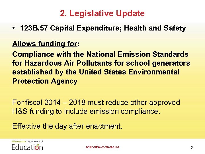 2. Legislative Update • 123 B. 57 Capital Expenditure; Health and Safety Allows funding