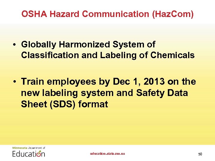 OSHA Hazard Communication (Haz. Com) • Globally Harmonized System of Classification and Labeling of