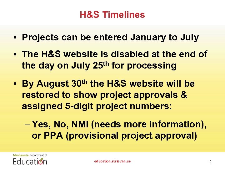 H&S Timelines • Projects can be entered January to July • The H&S website