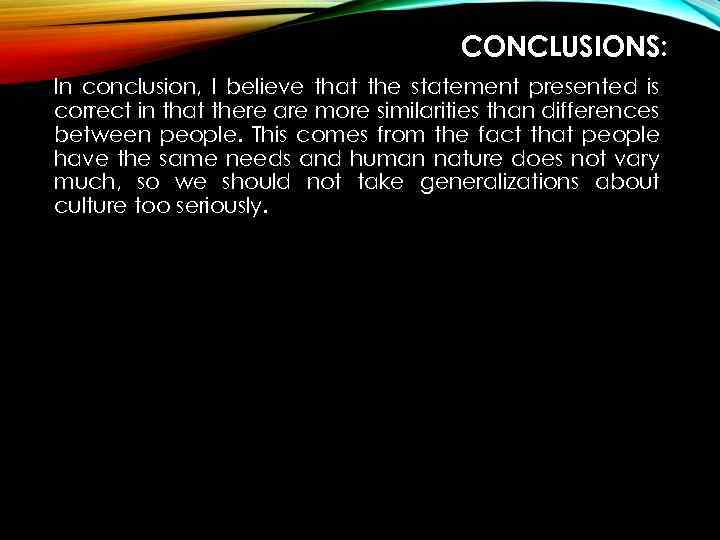 CONCLUSIONS: In conclusion, I believe that the statement presented is correct in that there