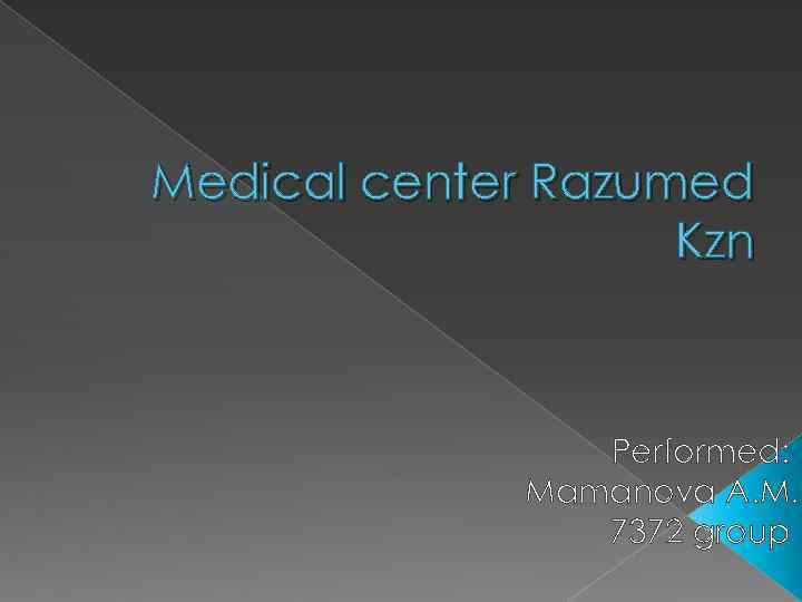 Medical center Razumed Kzn Performed: Mamanova A. M. 7372 group 