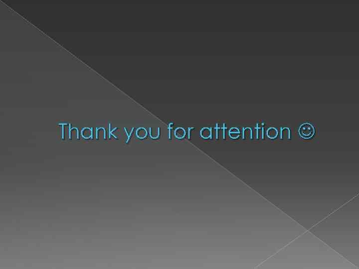 Thank you for attention 