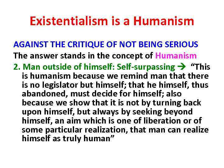 Existentialism is a Humanism AGAINST THE CRITIQUE OF NOT BEING SERIOUS The answer stands