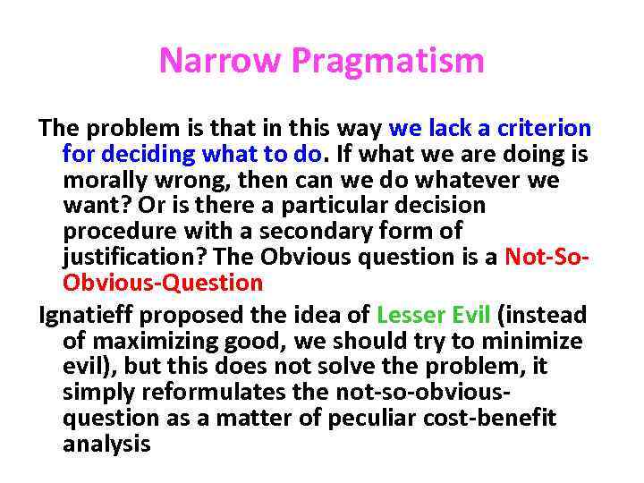 Narrow Pragmatism The problem is that in this way we lack a criterion for