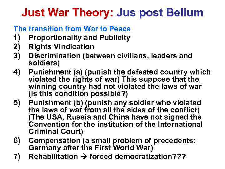 Just War Theory: Jus post Bellum The transition from War to Peace 1) Proportionality