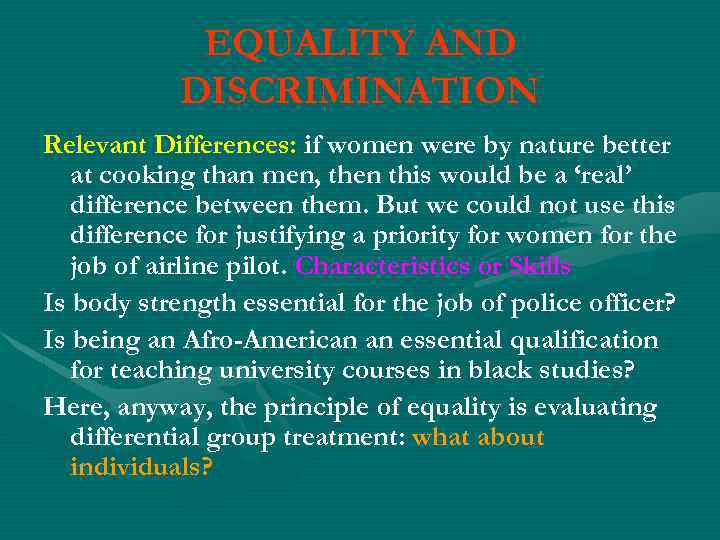 EQUALITY AND DISCRIMINATION Relevant Differences: if women were by nature better at cooking than