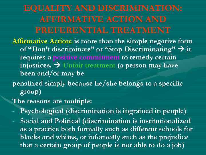 EQUALITY AND DISCRIMINATION: AFFIRMATIVE ACTION AND PREFERENTIAL TREATMENT Affirmative Action: is more than the