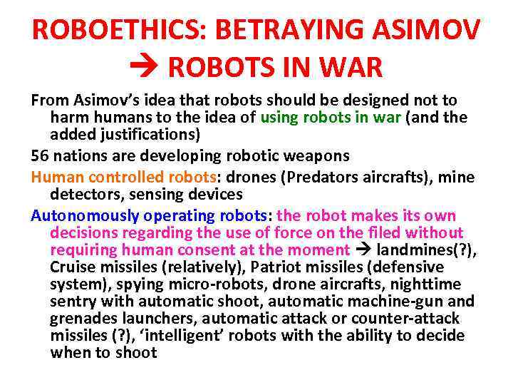 ROBOETHICS: BETRAYING ASIMOV ROBOTS IN WAR From Asimov’s idea that robots should be designed