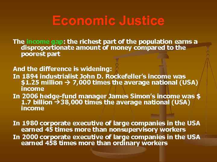Economic Justice The income gap: the richest part of the population earns a disproportionate