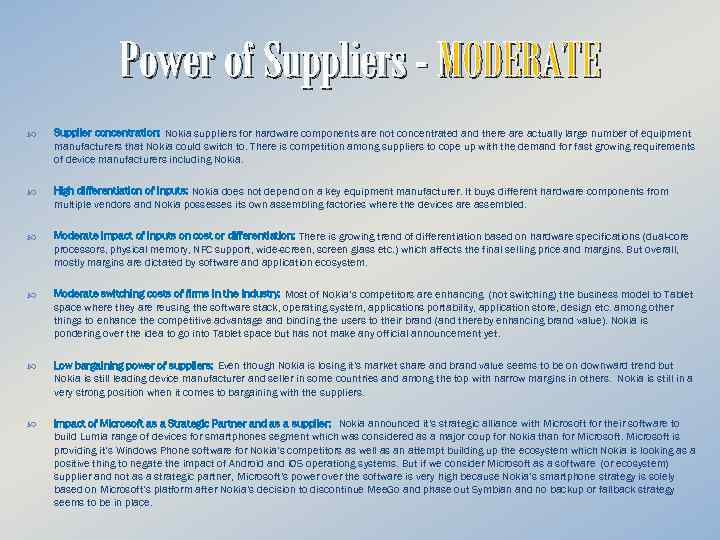 Power of Suppliers - MODERATE Supplier concentration: Nokia suppliers for hardware components are not
