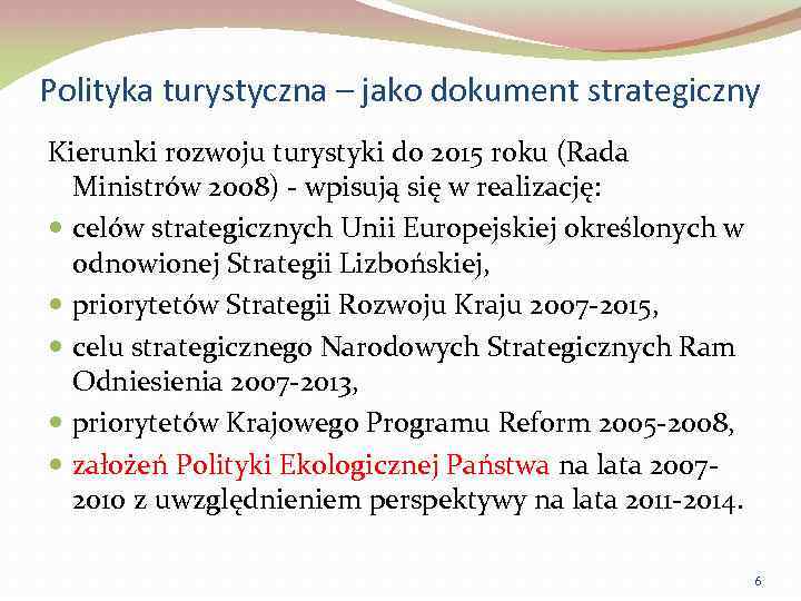 Polityka turystyczna – jako dokument strategiczny Kierunki rozwoju turystyki do 2015 roku (Rada Ministrów
