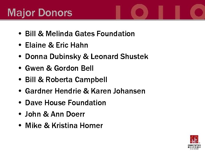 Major Donors • Bill & Melinda Gates Foundation • Elaine & Eric Hahn •