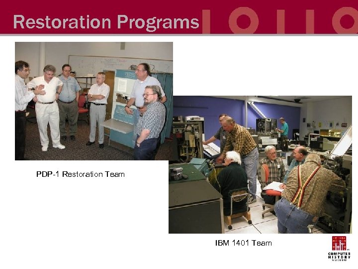 Restoration Programs PDP-1 Restoration Team IBM 1401 Team 