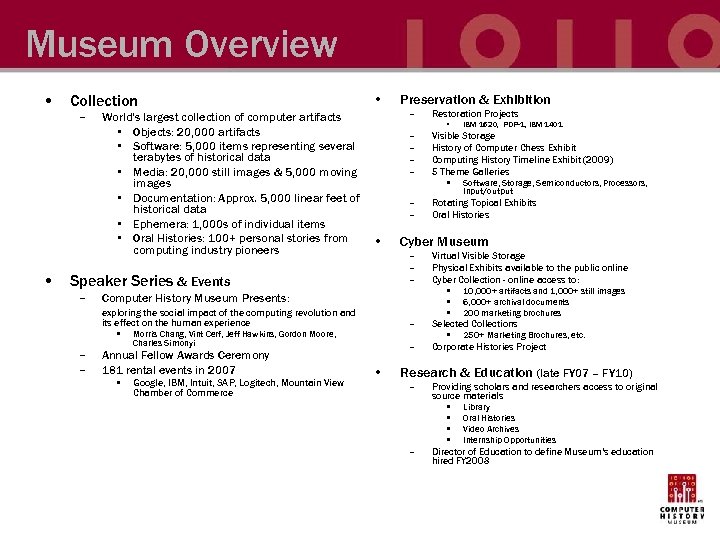 Museum Overview • Collection – World’s largest collection of computer artifacts • Objects: 20,