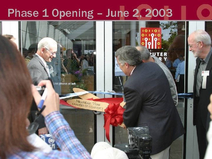 Phase 1 Opening – June 2, 2003 