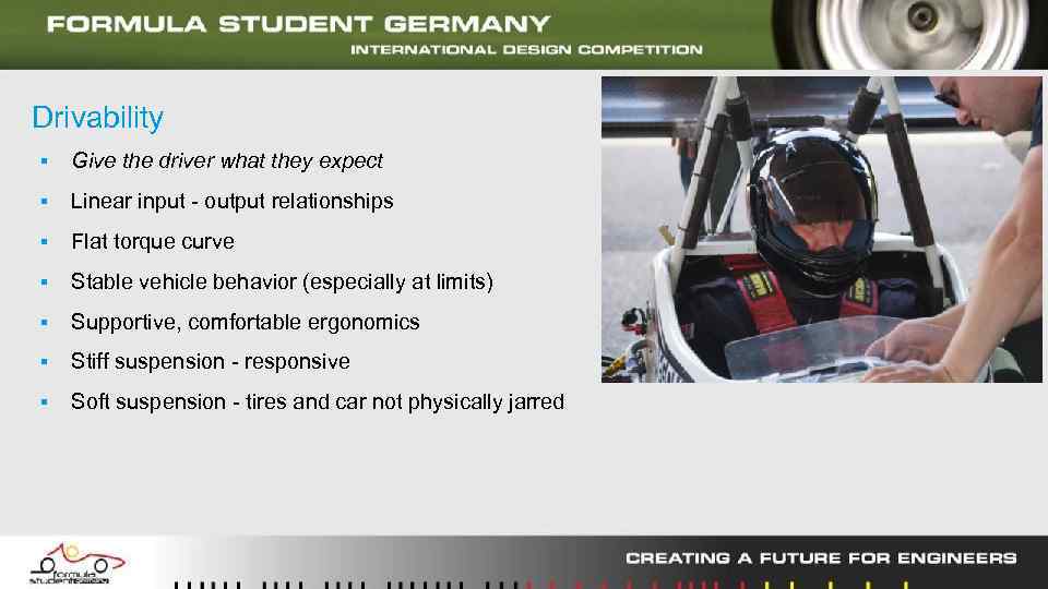 Drivability ▪ ▪ Linear input - output relationships ▪ Flat torque curve ▪ Stable