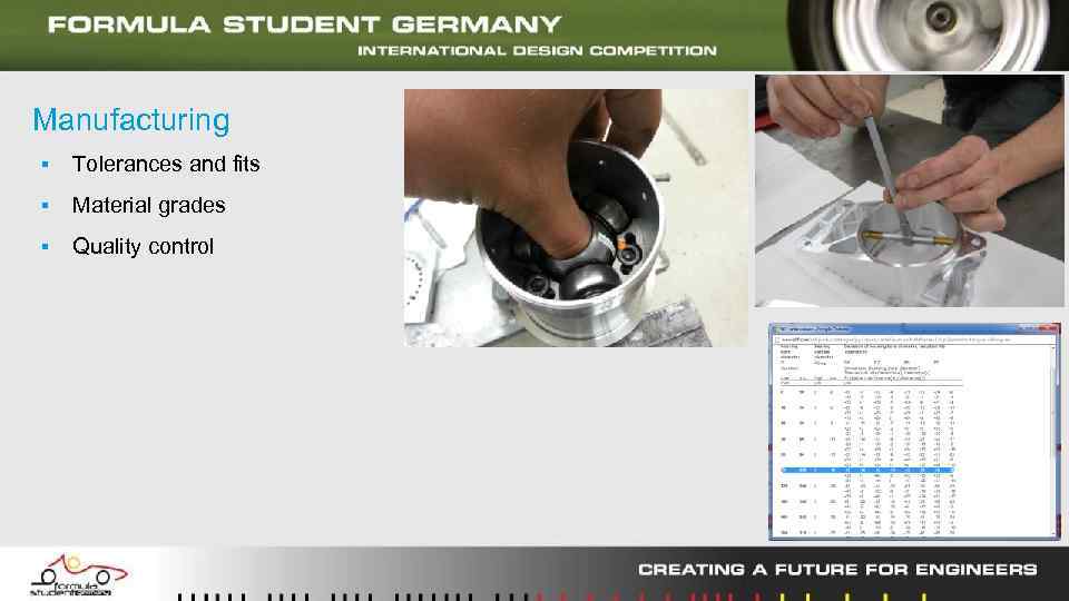 Manufacturing ▪ Tolerances and fits ▪ Material grades ▪ Quality control 