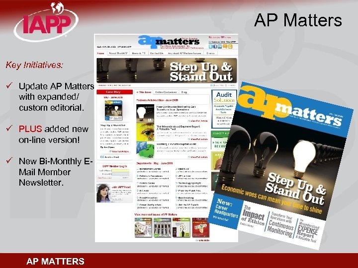 AP Matters Key Initiatives: ü Update AP Matters with expanded/ custom editorial. ü PLUS