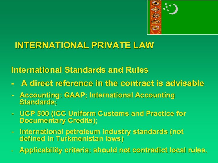 INTERNATIONAL PRIVATE LAW International Standards and Rules - A direct reference in the contract