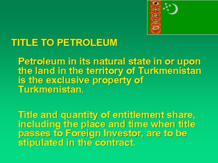 TITLE TO PETROLEUM Petroleum in its natural state in or upon the land in