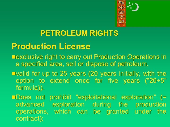 PETROLEUM RIGHTS Production License nexclusive right to carry out Production Operations in a specified