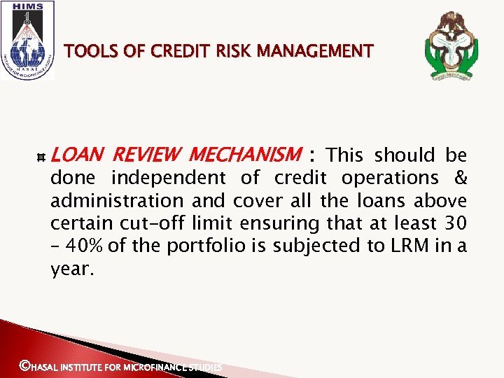TOOLS OF CREDIT RISK MANAGEMENT LOAN REVIEW MECHANISM : This should be done independent