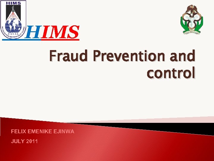 HIMS Fraud Prevention and control FELIX EMENIKE EJINWA JULY 2011 