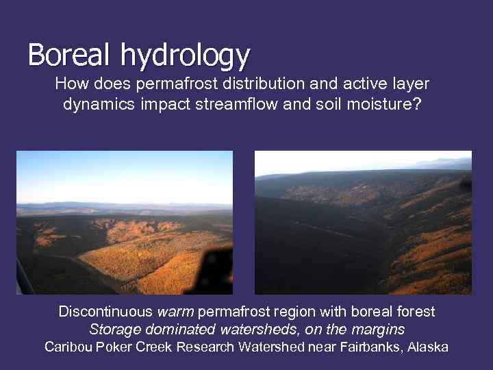 Boreal hydrology How does permafrost distribution and active layer dynamics impact streamflow and soil