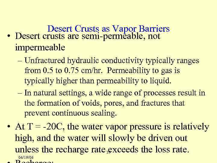 Desert Crusts as Vapor Barriers • Desert crusts are semi-permeable, not impermeable – Unfractured