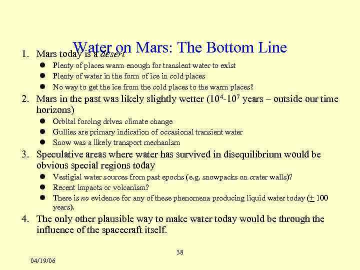 Water on Mars: The Bottom Line 1. Mars today is a desert l Plenty