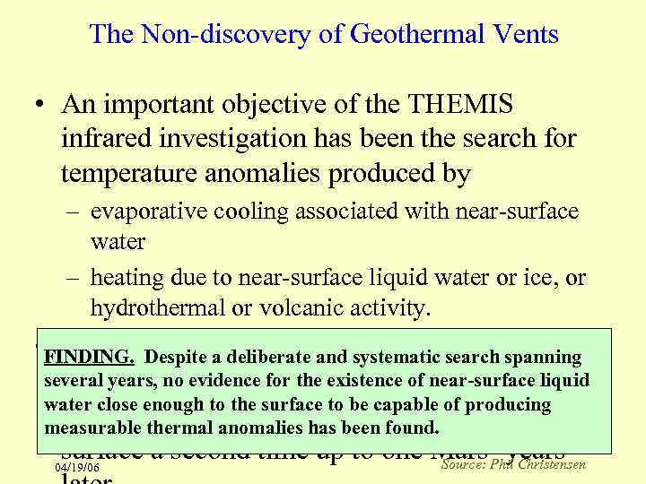 The Non-discovery of Geothermal Vents • An important objective of the THEMIS infrared investigation