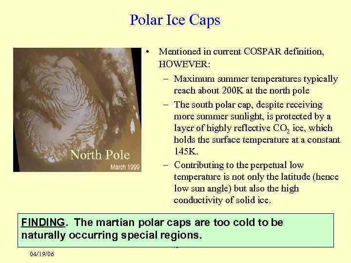 Polar Ice Caps North Pole • Mentioned in current COSPAR definition, HOWEVER: – Maximum