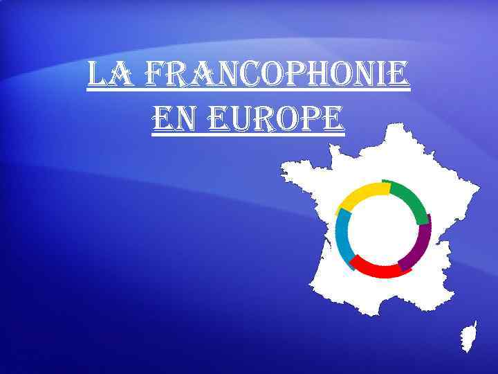 la francophonie en europe 