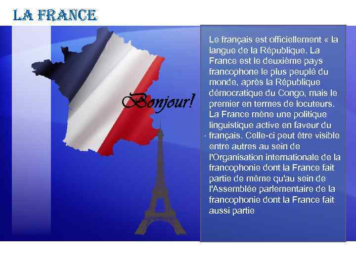 la france Le français est officiellement « la langue de la République. La France