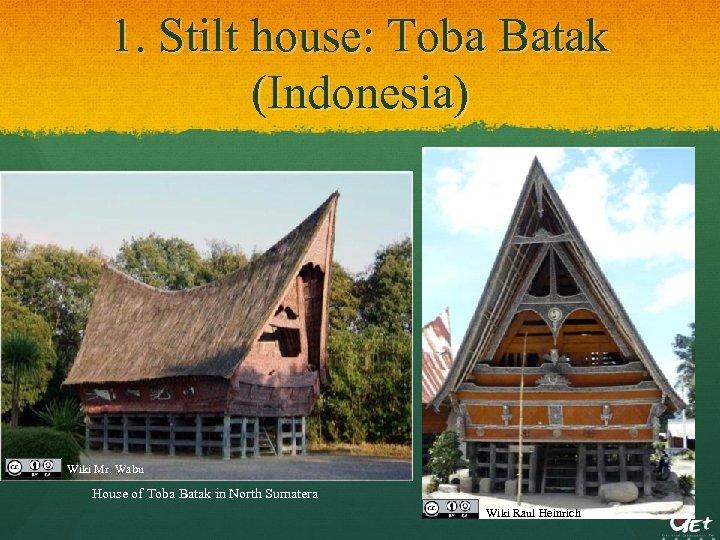 1. Stilt house: Toba Batak (Indonesia) Wiki Mr. Wabu House of Toba Batak in