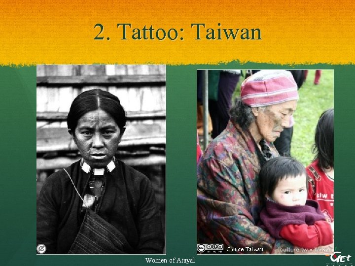 2. Tattoo: Taiwan Culture Taiwan Women of Atayal 