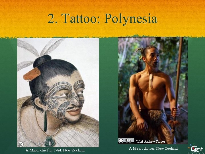 2. Tattoo: Polynesia Wiki Andrew Turner A Maori chief in 1784, New Zeeland A
