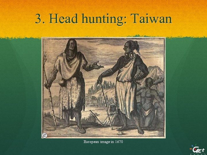 3. Head hunting: Taiwan European image in 1670 
