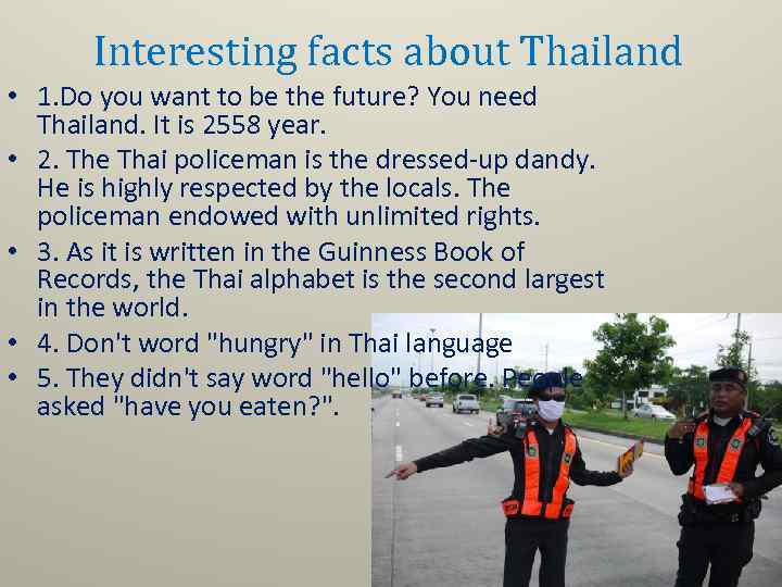 Interesting facts about Thailand • 1. Do you want to be the future? You