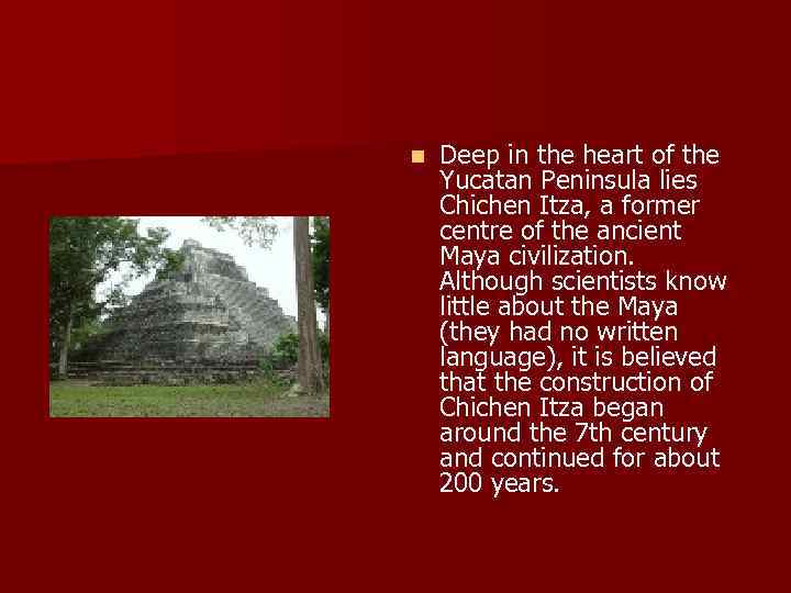 n Deep in the heart of the Yucatan Peninsula lies Chichen Itza, a former