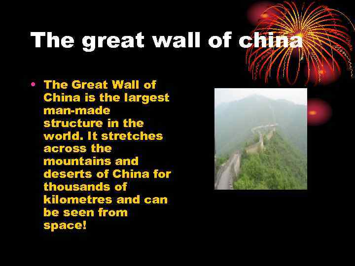The great wall of china • The Great Wall of China is the largest