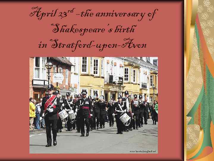 April 23 rd –the anniversary of Shakespeare’s birth in Stratford-upon-Avon 