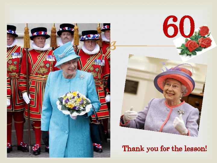  60 Thank you for the lesson! 