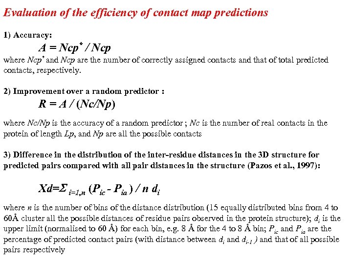 Evaluation of the efficiency of contact map predictions 1) Accuracy: A = Ncp* /