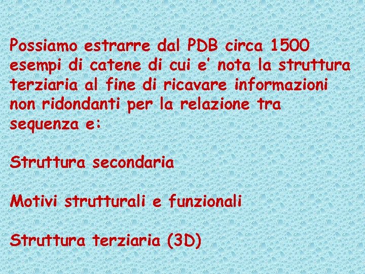 Possiamo estrarre dal PDB circa 1500 esempi di catene di cui e’ nota la
